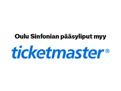 Oulu Sinfonian konserttiliput myy Ticketmaster